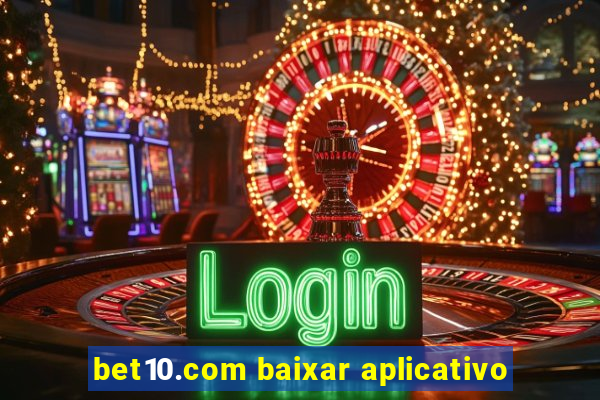 bet10.com baixar aplicativo